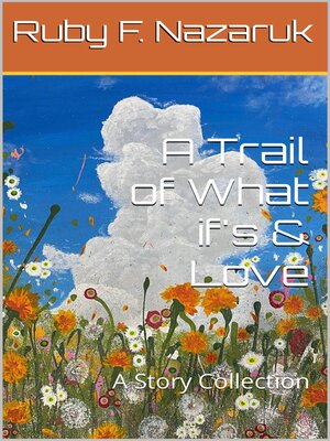 cover image of A Trail of What if's & Love